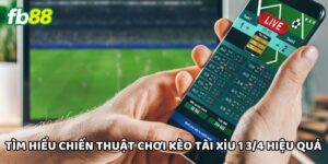 Kèo Tài Xỉu 1 3/4 – FB88 Hướng Dẫn Cách Chơi Hiệu Quả Nhất